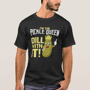Pickle Queen Iu2019m typ av stor gurka T Shirt