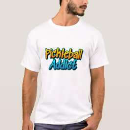 Pickleball Addict T-Shirt