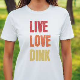 Pickleball Älskare Live Kärlek Dink Saming T Shirt