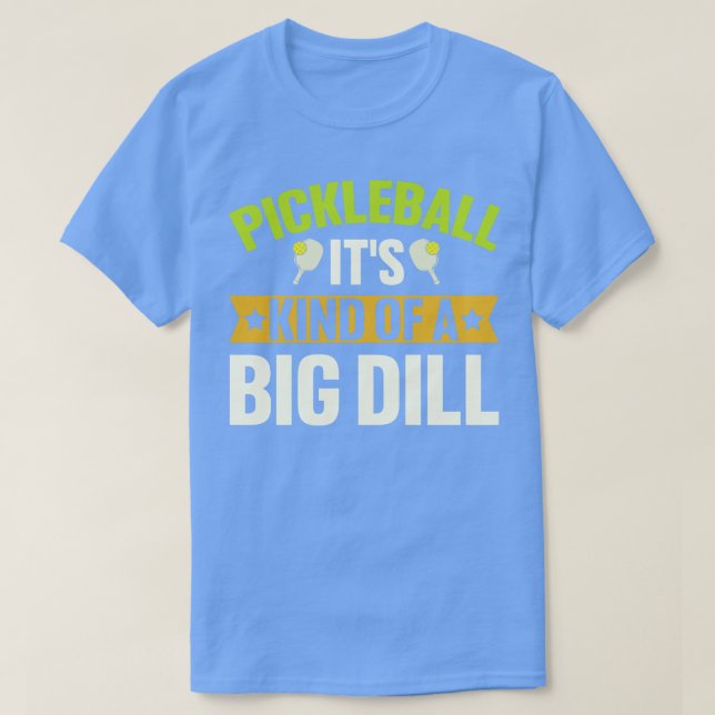 Pickleball är en stor dill t shirt (Design framsida)