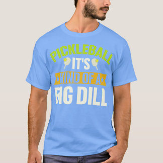 Pickleball är en stor dill t shirt