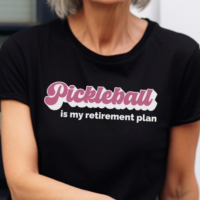 Pickleball är min Pension-plan. T Shirt (Skapare uppladdad)