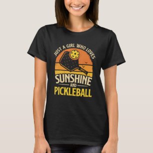 Pickleball Bara En Tjej Som Älskar Solsken Och Pic T Shirt