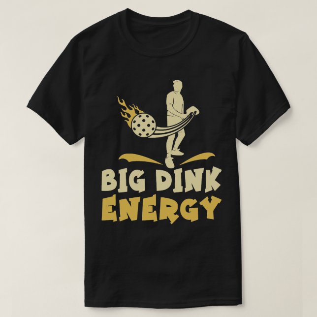 Pickleball Big Dink Energy T Shirt (Design framsida)
