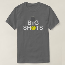Pickleball Big Shot T-shirt