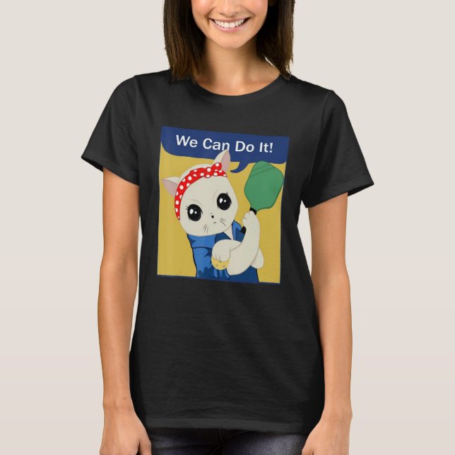 Pickleball Cat Lady  We Can Do It  Play Pickleball T Shirt (Framsida)