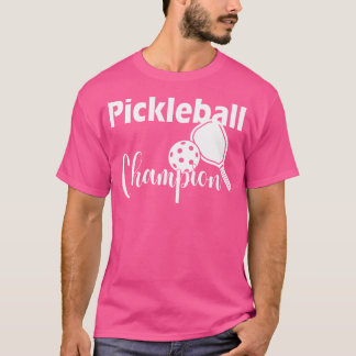 Pickleball Champion For A Pickle Fan Pickleball T Shirt