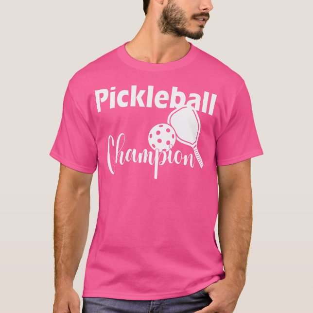 Pickleball Champion For A Pickle Fan Pickleball T Shirt (Framsida)