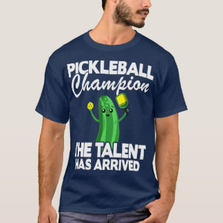 Pickleball Champion the Talent har anlänt till en T Shirt