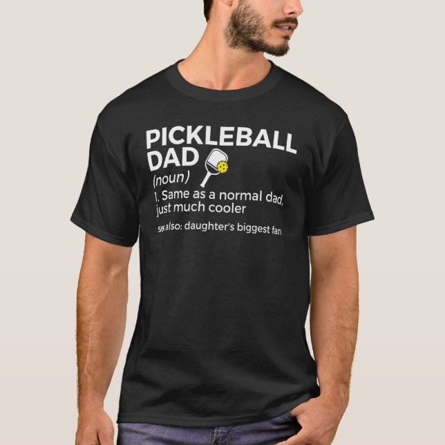 Pickleball Dad Definition Daughter's Biggest Fan T Shirt (Framsida)