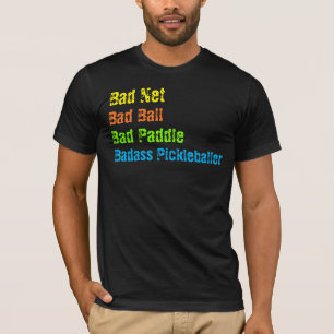 Pickleball - dåligt nät, dåligt Boll, dålig Paddle T Shirt