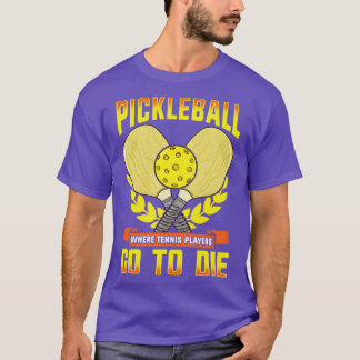 Pickleball där tennis-spelare går till döds t shirt