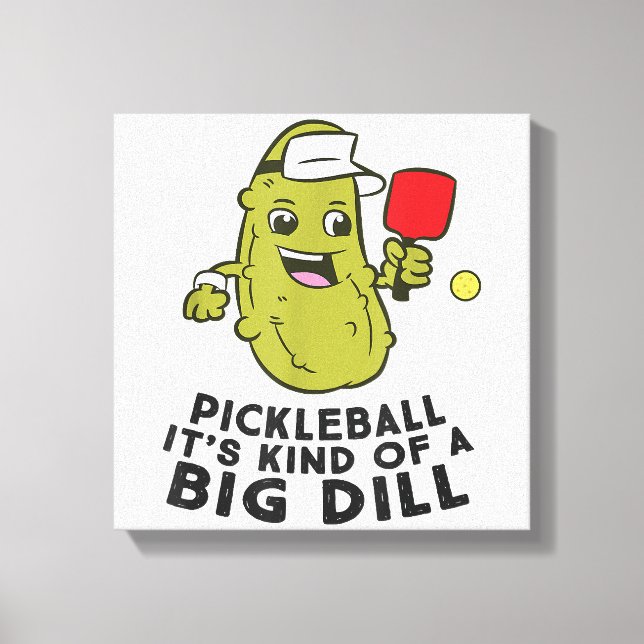 Pickleball... Det är en stor dill Pickles Pun Pic Canvastryck (Framsida)