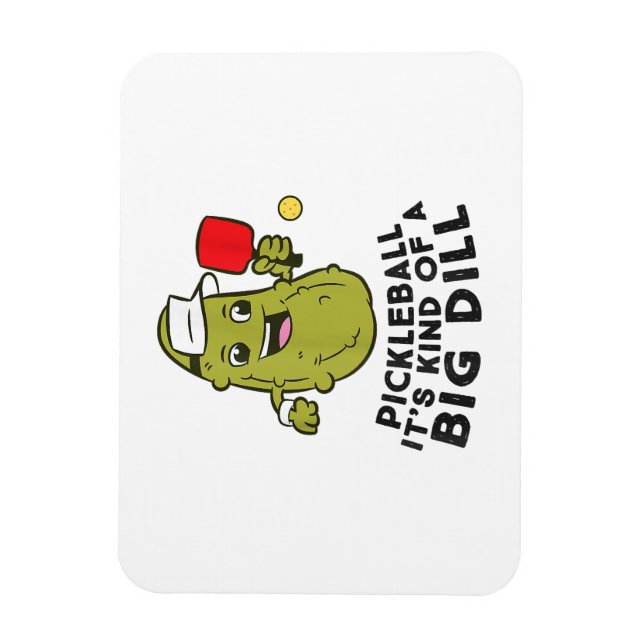 Pickleball... Det är en stor dill Pickles Pun Pic Magnet (Vertikal)