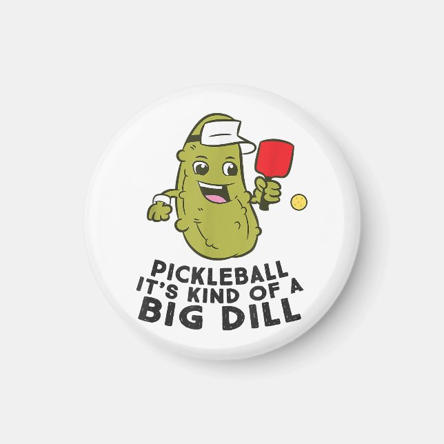 Pickleball... Det är en stor dill Pickles Pun Pic Magnet (Framsidan)