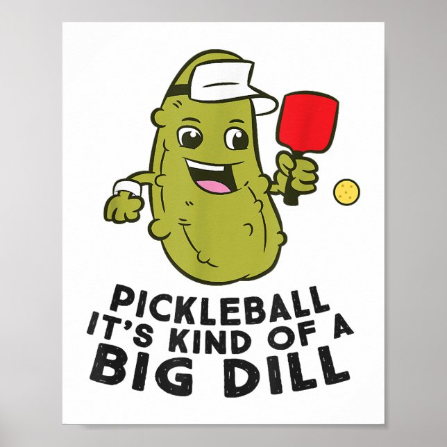 Pickleball... Det är en stor dill Pickles Pun Pic Poster (Framsidan)