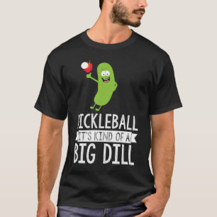 Pickleball... Det är en stor dill. T Shirt