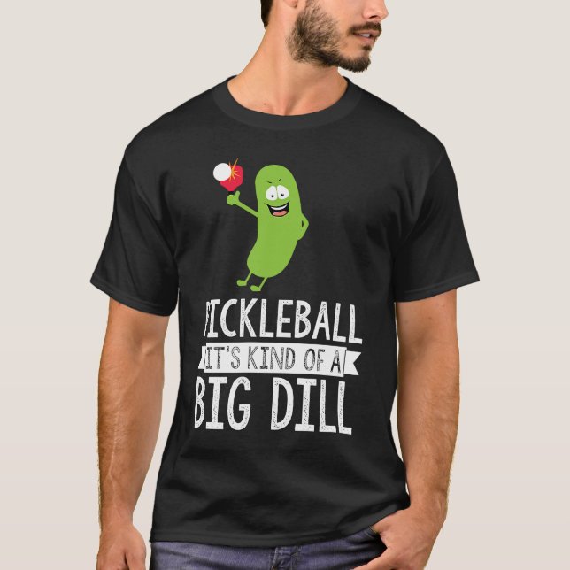 Pickleball... Det är en stor dill. T Shirt (Framsida)