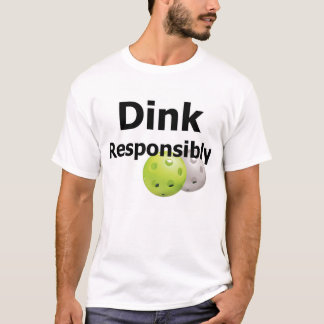 Pickleball--Dink ansvarigt T Shirt