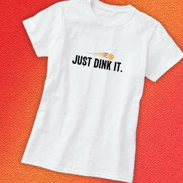 Pickleball Dink It T Shirt