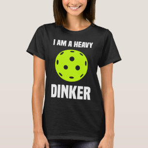 Pickleball Dinker Pun Pickleball T Shirt