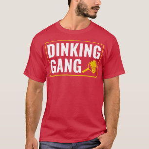 Pickleball Dinking Gang Funny Pickleball Quote T Shirt