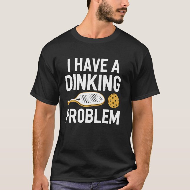 Pickleball Dinking Problem Rolig Pickleball Paddle T Shirt (Framsida)
