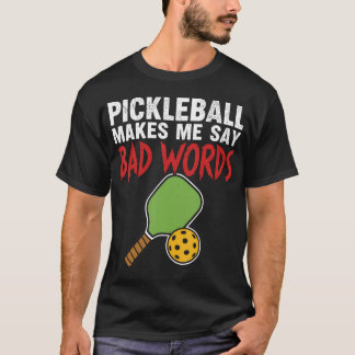 Pickleball Får Mig Att Säga Fula Ord Roligt T Shirt