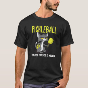 Pickleball För att Mord är Fel Padel Galen Katt T Shirt