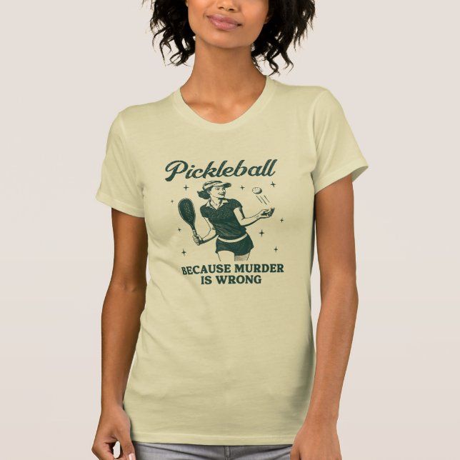 Pickleball för att mordet är fel på Retro Woman T Shirt (Framsida)