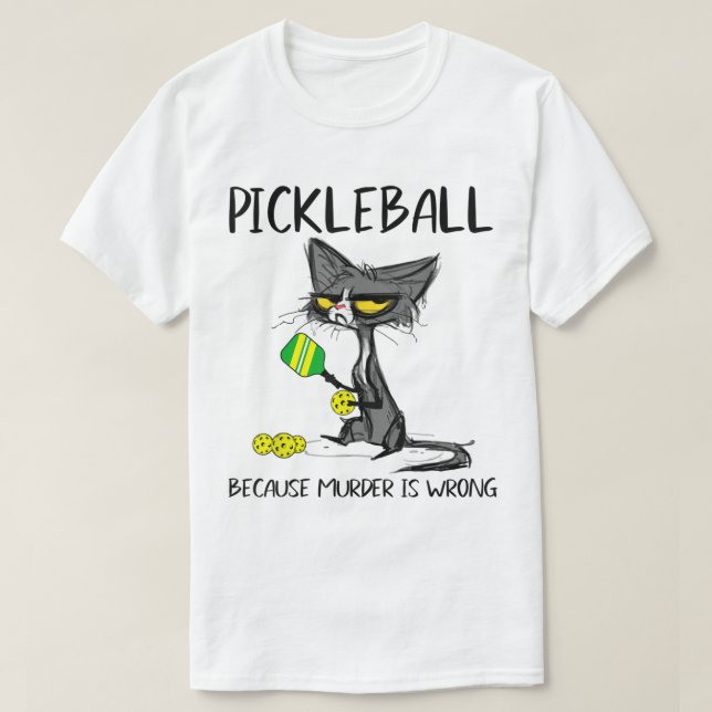 Pickleball för att Murder är felaktigIdéer för kat T Shirt (Design framsida)