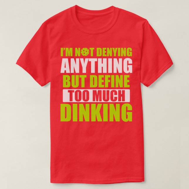 Pickleball för mycket Dinking Pickleball Citote Fu T Shirt (Design framsida)