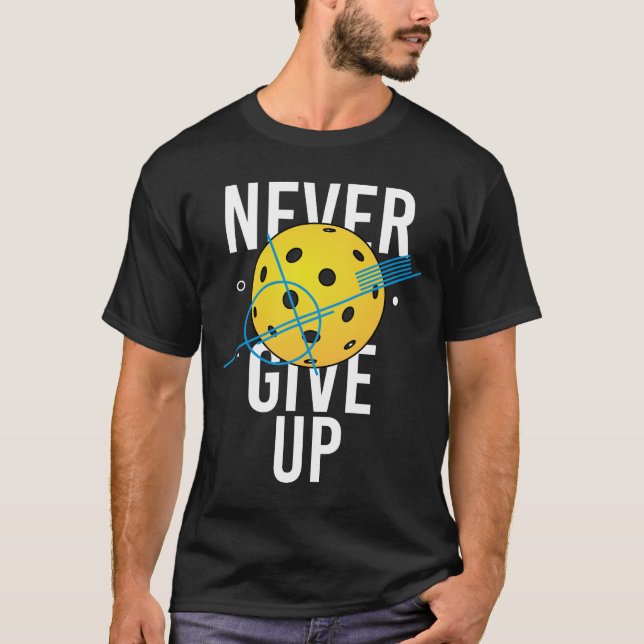 Pickleball har aldrig ge uppe t shirt (Framsida)