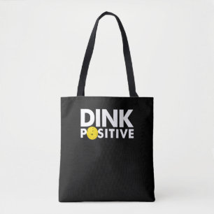 PICKLEBALL HUMOR DINK POSITIVE FUNNY PICKLEBALL LO TYGKASSE