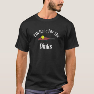 Pickleball Humor, jag är här för Dinks T Shirt