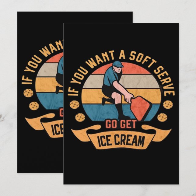 Pickleball If you want Soft Serve go get Ice Cream Spara Datumet (Fram/baksida)