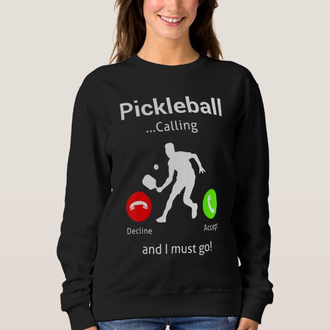 Pickleball Is Calling and I Must Go T Shirt (Framsida)