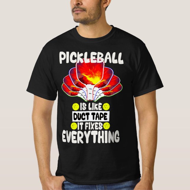 Pickleball is like duct tape it fixes everything  t shirt (Framsida)