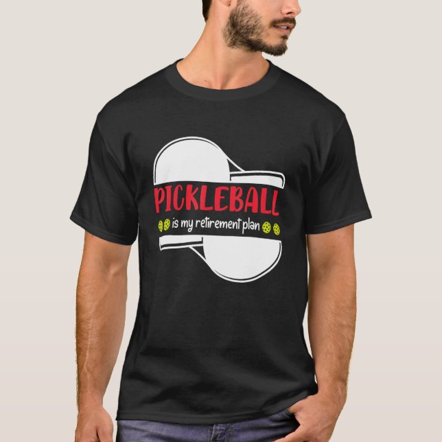 Pickleball is My Retirement Plan, Funny Retirement T Shirt (Framsida)