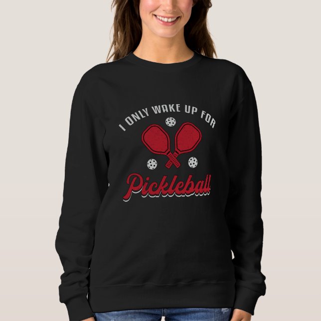 Pickleball jag bara vaknar upp för Pickleball Play T Shirt (Framsida)
