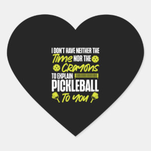 Pickleball jag inte har heller hjärtformat klistermärke