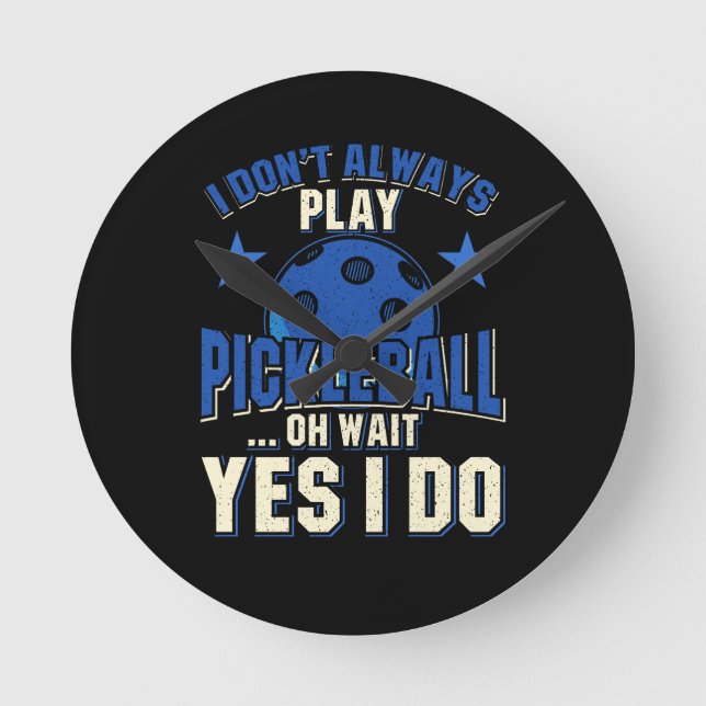 Pickleball - jag spelar inte alltid Pickleball Rund Klocka (Framsida)