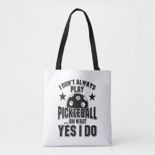 Pickleball - jag spelar inte alltid Pickleball Tygkasse