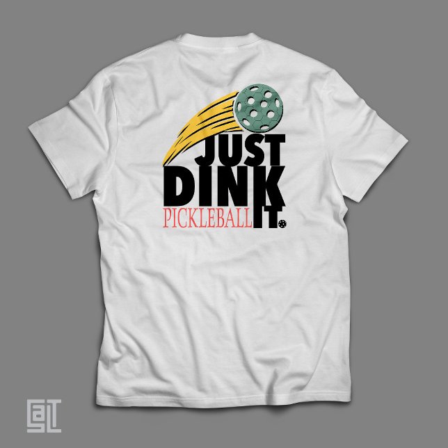 Pickleball Just Dink It  T Shirt (Skapare uppladdad)