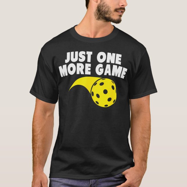 Pickleball Just One More T Shirt (Framsida)