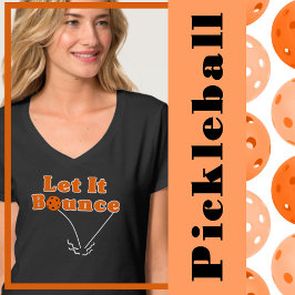 Pickleball låt den studsa Orange Pickleball T Shirt