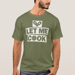 Pickleball Låt mig koka T Shirt