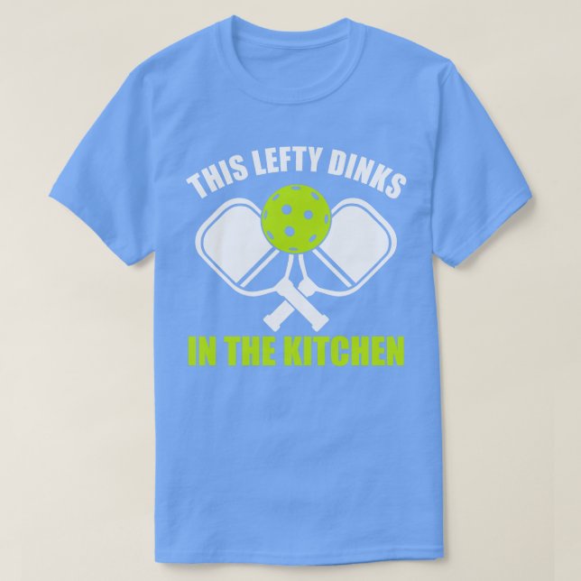 Pickleball Lefthander Den här Lefty Dinks i Kitc T Shirt (Design framsida)