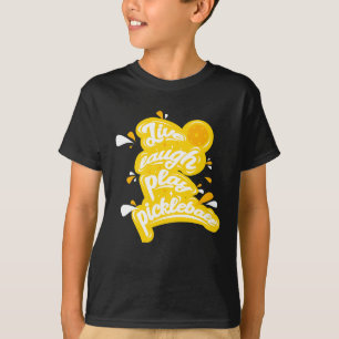 Pickleball - levande Laugh Play Pickleball T Shirt