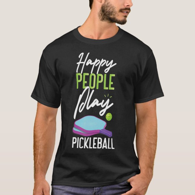 Pickleball Lycklig People Play Pickleball 1 T Shirt (Framsida)